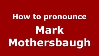 How to pronounce Mark Mothersbaugh