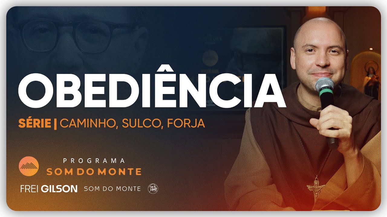 Obediência | Caminho, Sulco e Forja | #123
