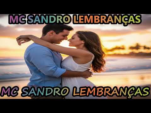 MC SANDRO LEMBRANÇAS