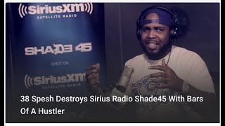 38 Spesh Destroys Sirius Radio Shade45 With Bars Of A Hustler