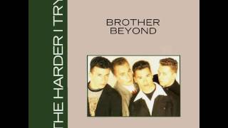 Brother Beyond - The Harder I Try