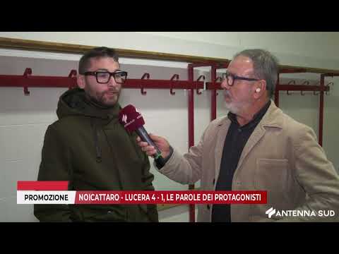 December 18, 2025 - Promotion: Noicattaro - Lucera 4-1, Words from the Protagonists