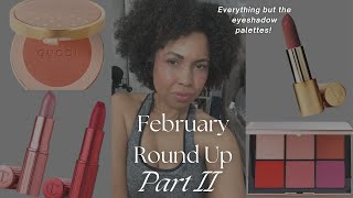 Monthly Makeup Round Up! February Part 2!