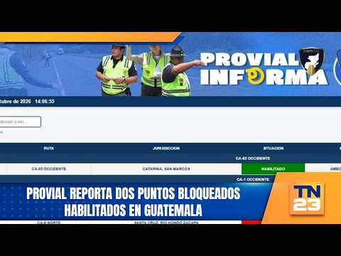 Provial reporta dos puntos bloqueados habilitados en Guatemala