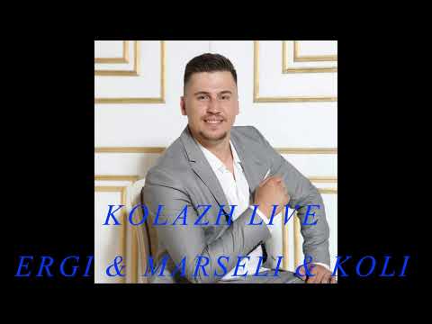 KOLAZH LIVE ERGI & MARSELI & KOLI