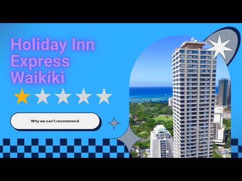 Holiday Inn Express Waikiki | Why we CAN'T Recommend It | Honolulu Hotel Review