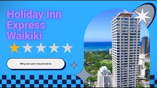 Holiday Inn Express Waikiki | Why we CAN'T Recommend It | Honolulu Hotel Review