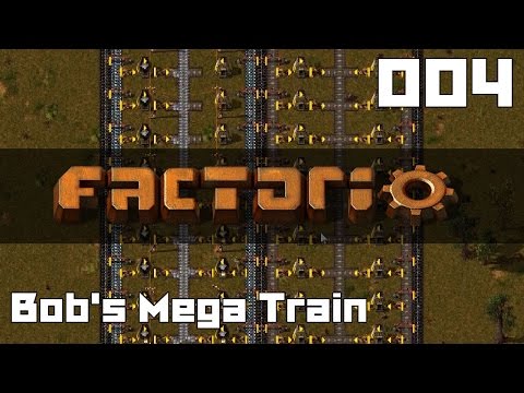 Let's Play Factorio Bob's Mega Train Part 4