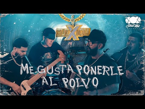 Grupo Elexion - Me Gusta Ponerle Al Polvo [Official Video]