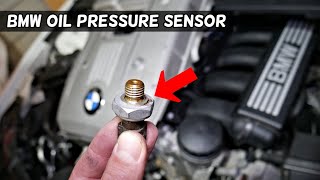 OIL PRESSURE SWITCH SENSOR REPLACEMENT LOCATION BMW N51 N52 N53 N54 N55 E90 E60 X3 X5 E83 E70 E82 E6