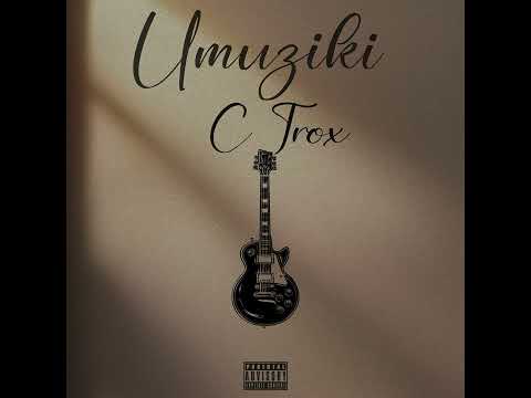 C Trox -  Umuziki (Official Audio)