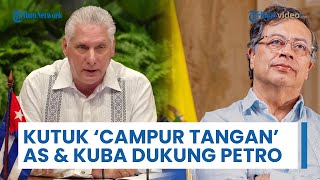 Kuba Kutuk Campur Tangan AS & Kembalinya Doktrin Monroe di Amerika Latin, Dukung Presiden Kolombia