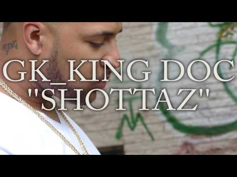 GK_King Doc "Shottaz" Official Music Video