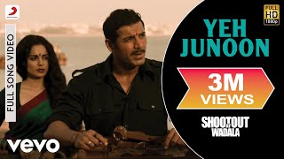 Yeh Junoon Full Video - Shootout At WadalaKangna R