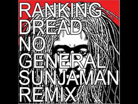 Ranking Dread - No General (Sunjaman Remix) FREE DL