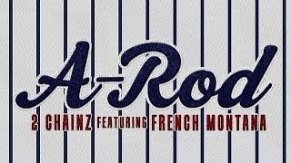 2 Chainz (Feat. French Montana) - A-Rod