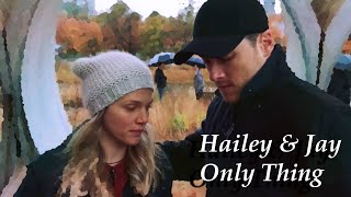 Hailey & Jay - Only thing