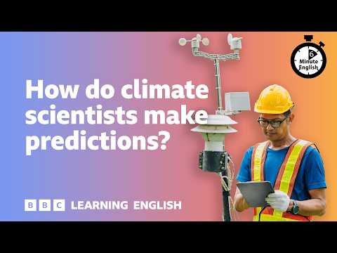 氣候科學家如何預測氣候變遷？ ⏲️ 6 分鐘英語 (How do climate scientists make predictions? ⏲️ 6 Minute English)