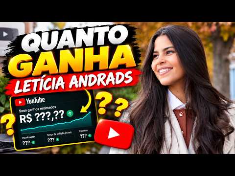 QUANTO GANHA O CANAL LETICIA ANDRADS | GANHOS REAIS 2026