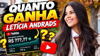 QUANTO GANHA O CANAL LETICIA ANDRADS | GANHOS REAIS 2026