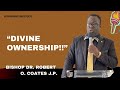 Bishop Dr Robert Coates Divine Ownership