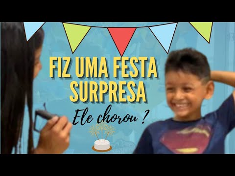FIZ UMA FESTA SURPRESA PARA MEU FILHO/ 6 ANOS
