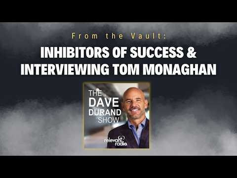 From the Vault: Inhibitors of Success & Interviewing Tom Monaghan | Episode 4