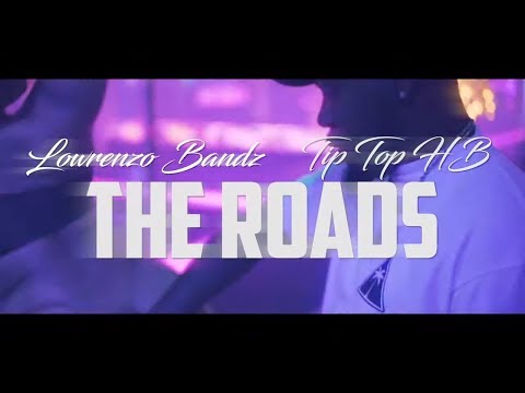 Lowrenzo Bandz x TipTop HB - The Roads (Music Video)
