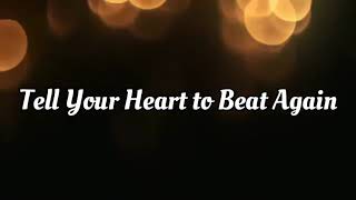 Tell Your Heart to Beat Again - Philips, Craig and Dean w/ Lyrics