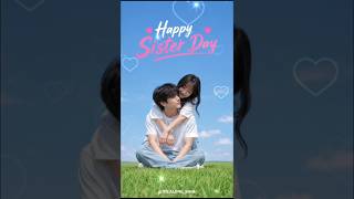 Download lagu Happy Sister Day 💫💖🥰🫂. mp3