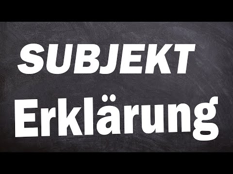 Subjekt Erklärung - einfach erklärt !