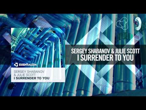 Sergey Shabanov & Julie Scott - I Surrender To You (Essentializm)