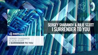 Sergey Shabanov & Julie Scott - I Surrender To You (Essentializm)