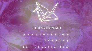 Evanturetime, Linying Feat. Charlie Lim - Vultures (THIEVVES Remix)