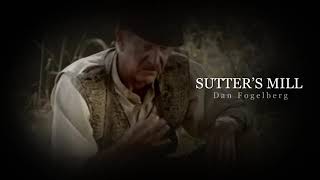 Sutter&#39;s Mill : Dan Fogelberg.