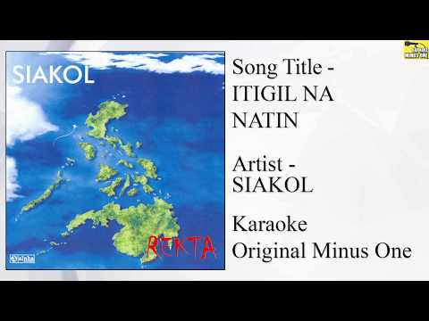 Siakol - Itigil Na Natin (Original Minus One)
