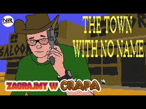 The Town With No Name - Zagrajmy w Crapa