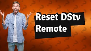 Where is the reset button on DStv remote?