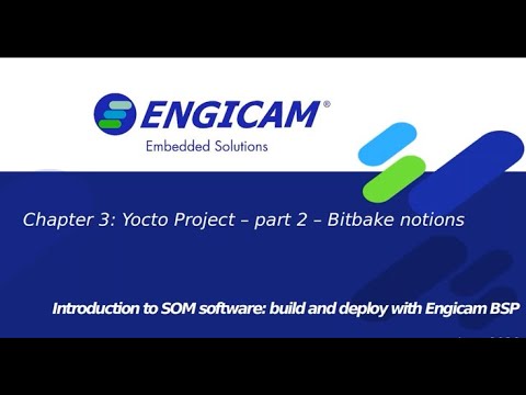 ENGICAM FOR DEVELOPERS - Chapter 3.2: YOCTO Project - Bitbake notions
