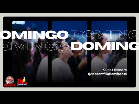 CULTO MISIONERO - T.E.A.D.E.M. SAN VICENTE