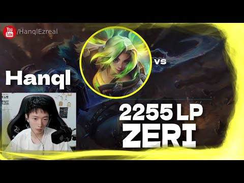 🔻 Hanql Zeri vs Twitch (2255 LP Ezreal) - Hanql Zeri Guide