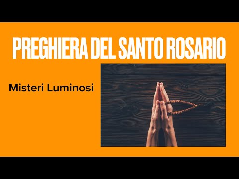 Santo Rosario, MISTERI LUMINOSI tutti i Giovedì  Recitato oltre 270.000 mila volte!