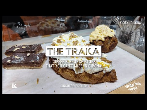 THE TRAKA 2024 | COFFEE AND BRUNCH STOPS THAT YOU CAN'T MISS IN GIRONA
