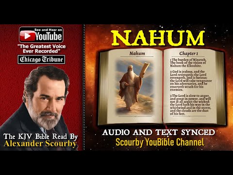 34 | Book of Nahum | Read by Alexander Scourby | The GREATEST VOICE Ever Recorded!