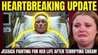 HEARTBREAKING UPDATE: Jessica Fighting For Her Life After TERRIFYING Car Accident! | Honey Boo Boo