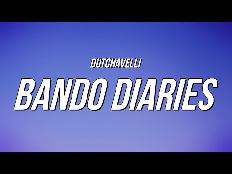 Dutchavelli - Bando Diaries (Lyrics)