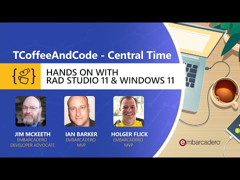 Hands on with Windows 11 and RAD Studio 11 - TCoffeeAndCode