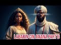 Tatsuniya Labarin Cin Amana Labarin Asabe Da Bintu Part 6 Labarina Season Final Episode