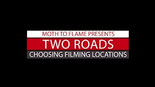 Two Roads - Choosing Film Locations