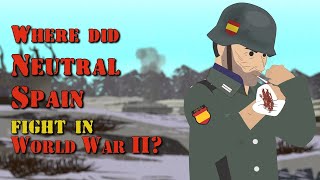 Where did Neutral Spain fight in WWII?